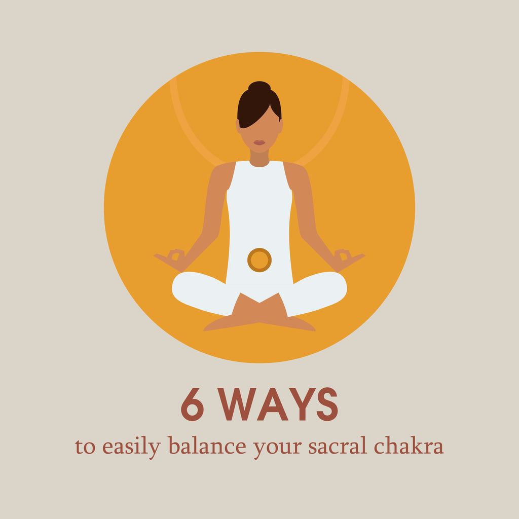 Sacral Chakra: The Complete Guide