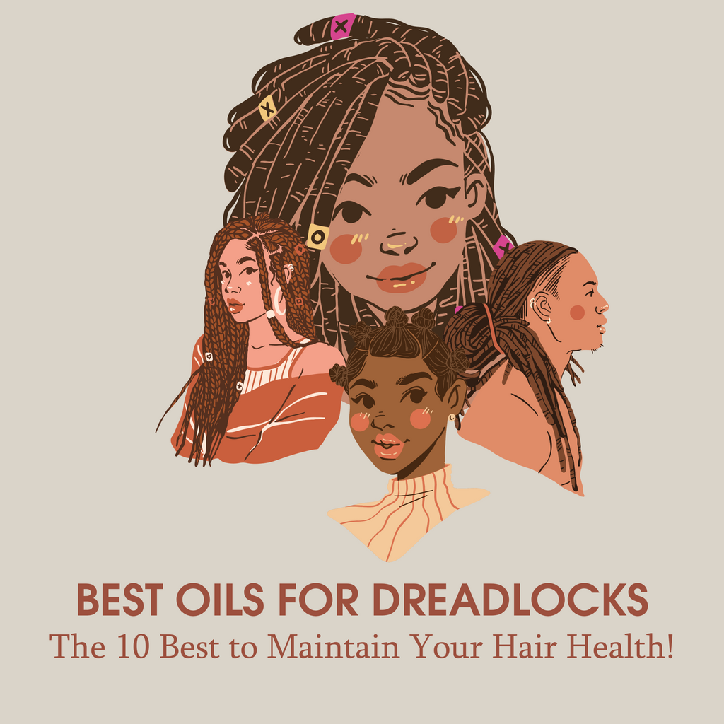 Best Oils For Dreadlocks - Hair Growth Oils For Dreads