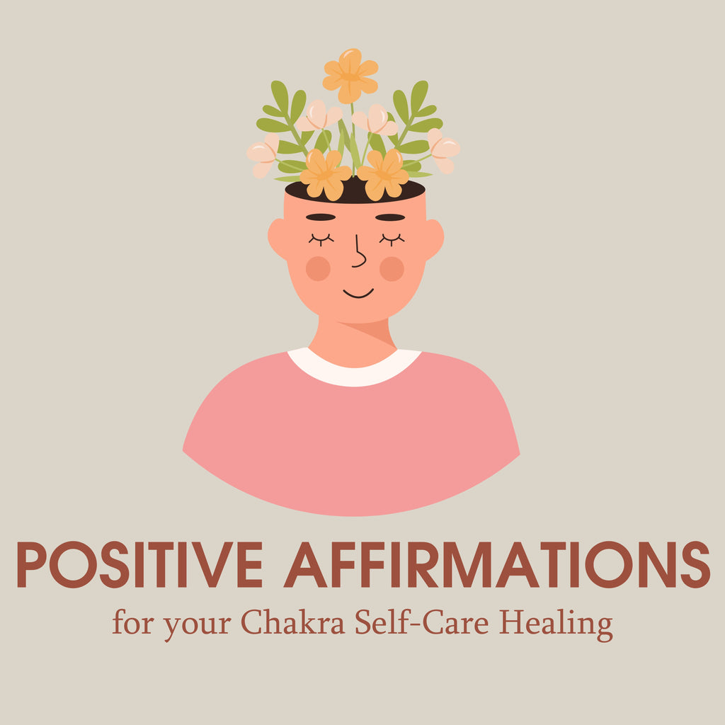 Positive Affirmations For Your Chakra Self-Care Healing: For All 7 Chakras
