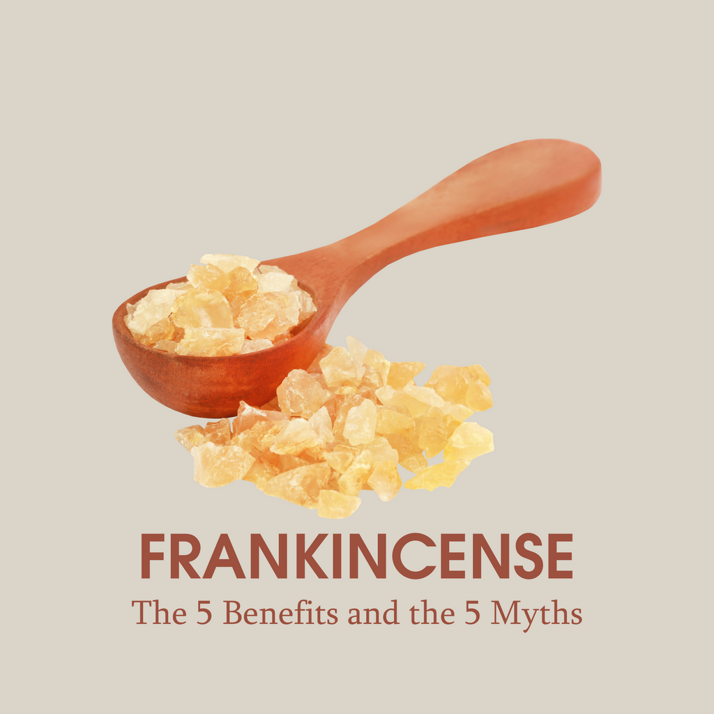 Frankincense: The 5 Benefits And 5 Myths