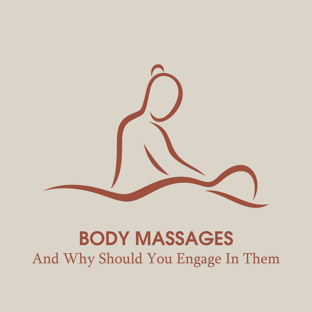 Why Should You Engage In Body Massages And A List Of Best Ones?