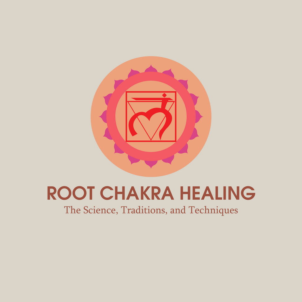 Root Chakra Healing: The Science, Traditions, and Techniques