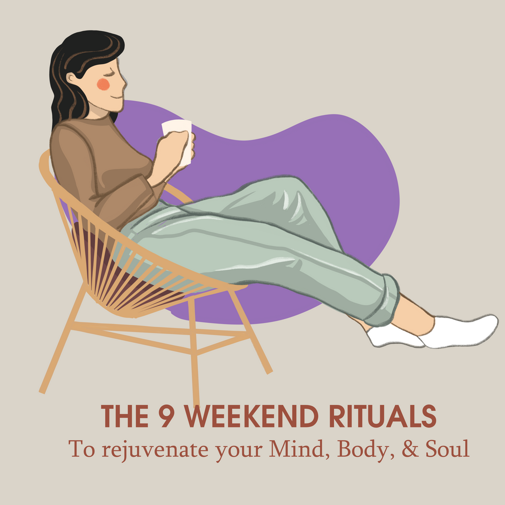 The 9 Weekend Rituals To Rejuvenate Your Mind, Body, And Soul